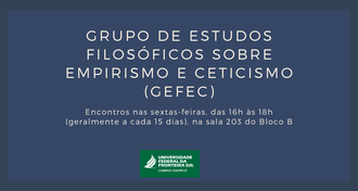 Imagem com margens em azul escuro e fundo em um tom de azul um pouco mais claro. Texto: "Grupo de Estudos Filosóficos sobre Empirismo e Ceticismo (Gefec) / Encontros nas sextas-feiras, das 16h às 18h 	(geralmente a cada 15 dias), na sala 203 do Bloco B". Abaixo, centralizada, a marca da UFFS - Campus Chapecó