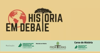 Imagem com fundo cor nude claro, com a marca do evento "História em Debate", sendo que a letra "T" de "História" e de "Debate" são a ilustração de uma araucária. Abaixo, há um rodapé azul, com o texto: "Realização:" e as marcas do Mestrado em História da UFFS - Campus Chapecó, do Fronteiras - Laboratório de História Ambiental da UFFS e do curso de História da UFFS - Campus Chapecó.