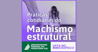 Imagem do cartaz do evento aplicada em fundo lilás. No cartaz, a imagem desfocada de uma mulher agachada e acuada e, em primeiro plano, um antebraço e a mão com o punho cerrado. Há o texto "Práticas cotidianas do machismo estrutural".  No canto esquerdo inferior, o logo da UFFS e, no direito, o texto UFFS no #8MCHAPECÓ"