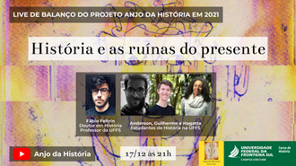 16122021 “História e as ruínas do presente”: projeto de extensão promove live