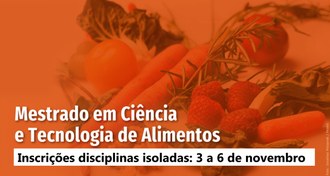 Ilustração em tons de laranja contém, no plano de fundo, a foto de frutas e verduras. Em primeiro plano as informações: Mestrado em Ciência e Tecnologia de Alimentos; Inscrições disciplinas isoladas: 3 a 6 de novembro.