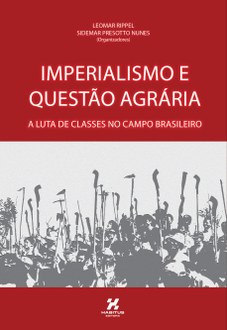 Ilustração exibe a capa do livro que possui cor vermelha. No topo aparecem as informações: Leomar Rippel, Sidemar Presotto Nunes (organizadores). Em seguida, em destaque, o título "Imperialismo e Questão Agrária, a luta de classes no campo brasileiro. Logo abaixo, em tons de cinza, uma figura de trabalhadores segurando ferramentas de trabalho. Na borda inferior o logo e nome da Habitus Editora.