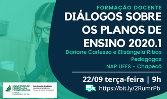 Ilustração em tons de verde e azul mostra ao fundo a foto de uma mulher utilizando um computador. Ao lado, em um grande balão azul-escuro, as informações: Formação docente; Diálogos sobre os planos de ensino 2020.1; Dariane Carlesso e Elisângela Ribas, Pedagogos, NAP UFFS – Chapecó; 22/09, terça-feira, 9h. https://bit.ly/2RumrPb. A imagem contém a assinatura visual do NAP – Campus Laranjeiras do Sul.