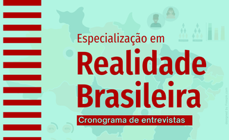 Imagem com o fundo verde, contendo em marca d'água o mapa do Brasil, informa: Especialização em Realidade Brasileira, cronograma de entrevistas.