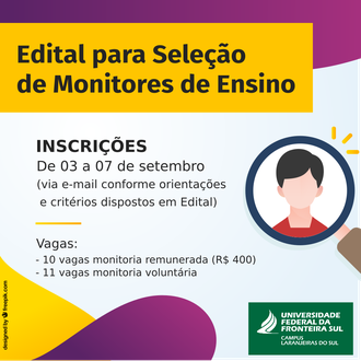 Na ilustração, no canto central direito, uma lupa visualizando a figura de uma pessoa, e ao redor as informações: “Edital para Seleção de Monitores de Ensino. Inscrições de 03 a 07 de setembro (via e-mail conforme orientações e critérios dispostos em Edital). Vagas: 10 vagas monitoria remunerada (R$400); 11 vagas monitoria voluntária”.