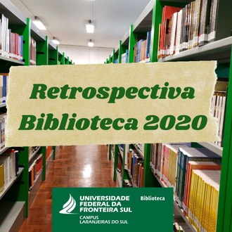 Ao fundo da imagem o corredor de uma biblioteca, com prateleiras e livros, em primeiro plano na imagem está escrito: Retrospectiva Biblioteca 2020.