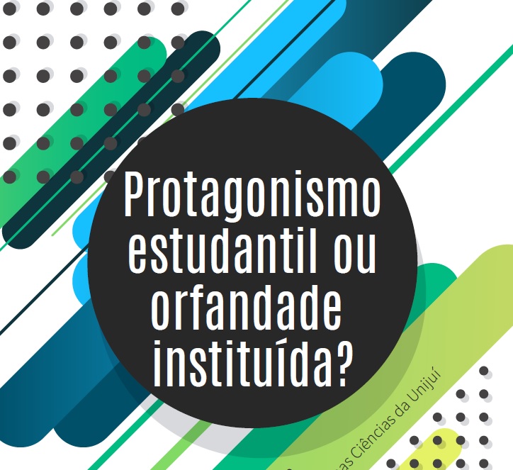 Ilustração com fundo branco, com detalhes nas cores azul e verde. No centro, um círculo com o texto "Protagonismo estudantil ou orfandade instituída"