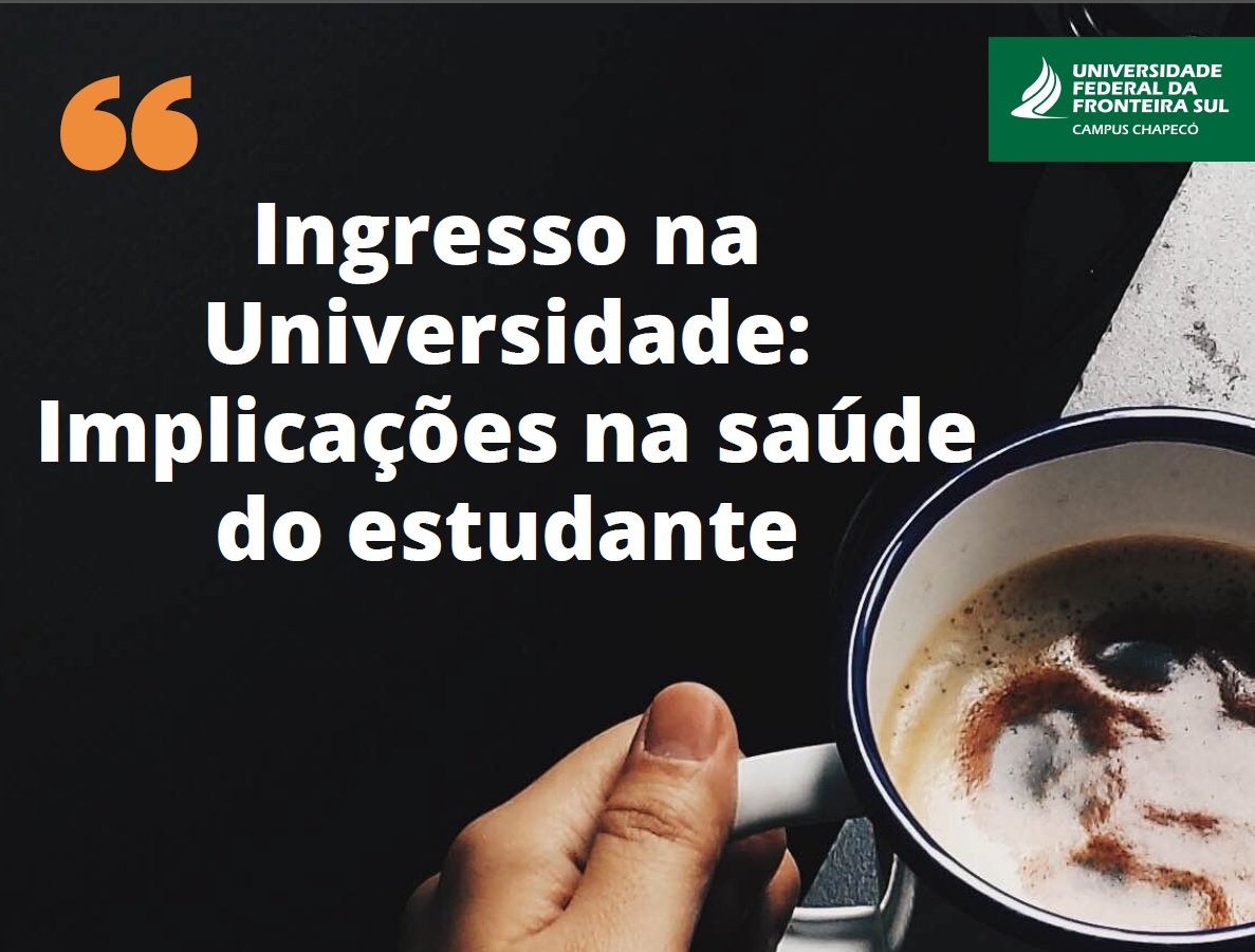 Ingresso na Universidade: Implicações na saúde do estudante