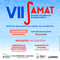 Semana Acadêmica de Matemática 2024 – VII SAMAT e 10 Anos do Curso de Matemática - Licenciatura