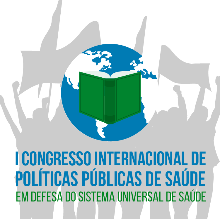 I Congresso Internacional de Políticas Públicas de Saúde: em defesa do sistema universal de saúde (I CIPPS)