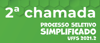 imagem em fundo verde e com as escritas em branco: Segunda Chamada, processo seletivo simplificado UFFS 2021.2