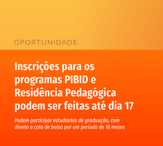 Inscrições para os programas PIBID e Residência Pedagógica podem ser feitas até dia 17