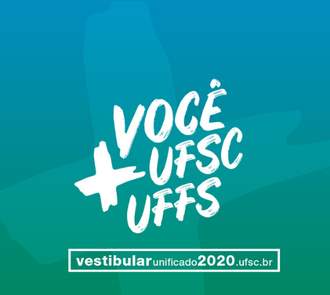 Imagem em fundo degradê verde e azul com o seguinte text: você UFSC + UFFS e abaixo o site vestibularunificado2020.ufsc.br