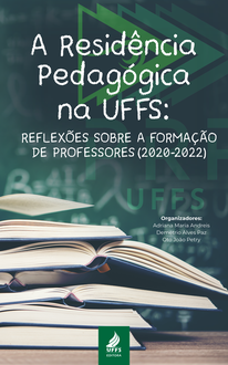 A Residência Pedagógica na UFFS: reflexões sobre a formação de professores (2020-2022)-CAPA