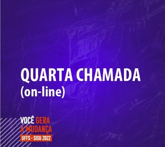 Imagem, fundo roxo, com o texto "Quarta-chamada (on-line). Você Gera a Mudança. UFFS - SISU 2022".