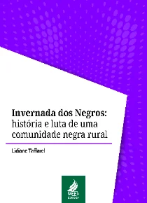 Invernada dos Negros: história e luta de uma comunidade negra rural