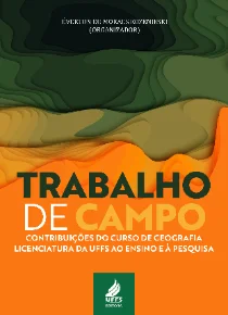 Trabalho de Campo: contribuições do curso de Geografia-Licenciatura da UFFS ao ensino e à pesquisa