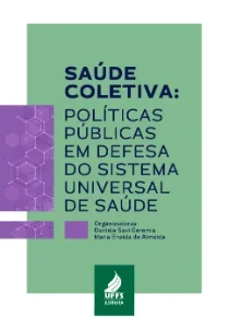   Saúde Coletiva: políticas públicas em defesa do Sistema Universal de Saúde