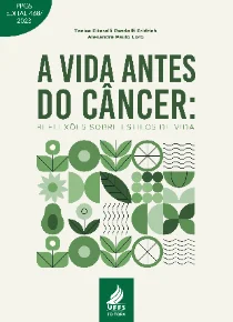  A vida antes do câncer:  reflexões sobre estilos de vida