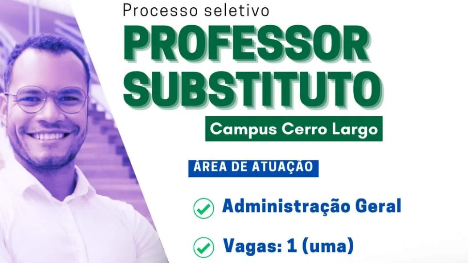 Vaga para Professor Substituto - área Administração Geral, na UFFS Campus Cerro Largo