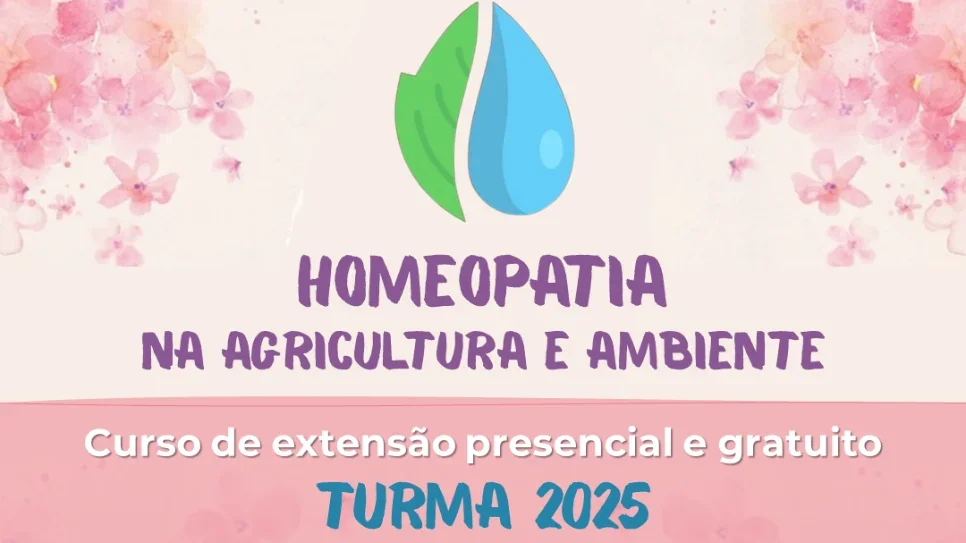 Inscrições abertas para nova turma do curso de Homeopatia na Agricultura e Ambiente