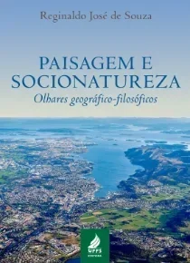 Paisagem e Socionatureza: olhares geográfico-filosóficos