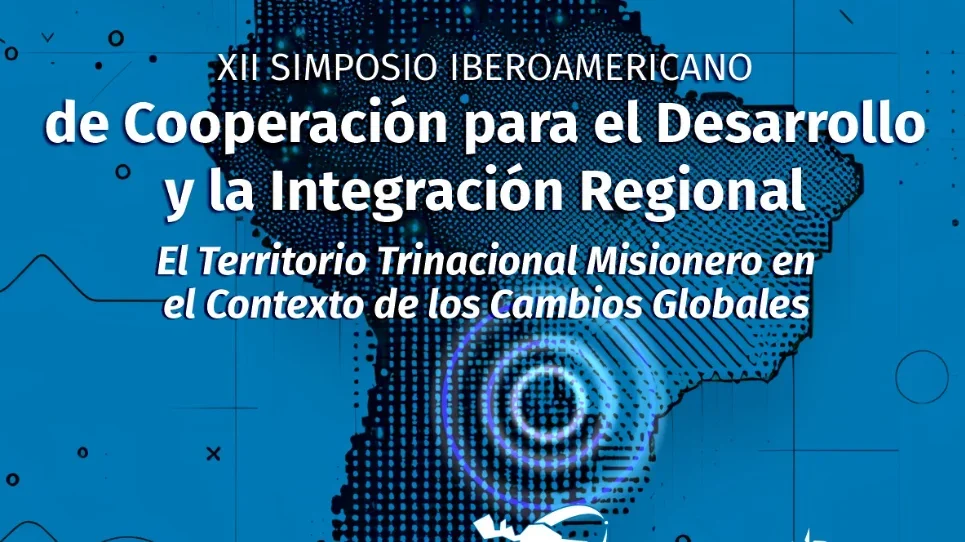 XII Simposio Iberoamericano de Cooperación para ell Desarrollo y la Integración Regional