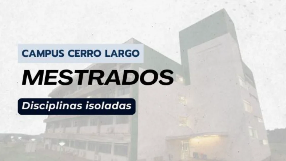 Mestrados e Doutorado da UFFS – Campus Cerro Largo abrem vagas para disciplinas isoladas para o semestre 2/2025