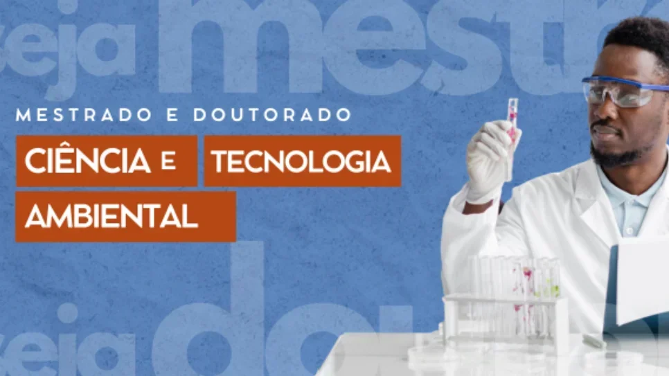 Mestrado e doutorado em Ciência e Tecnologia Ambiental divulgam edital com vagas para 2026/1