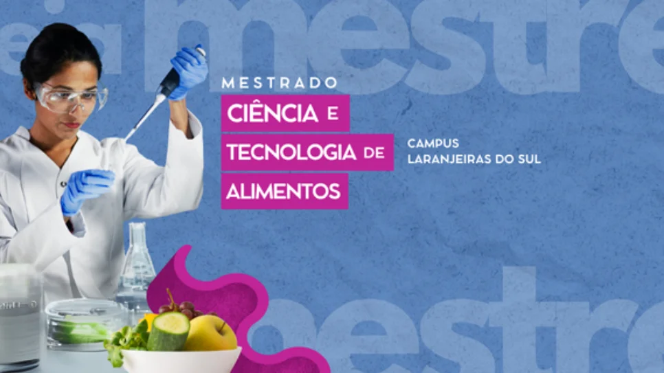 Últimos dias para inscrição no processo seletivo do Mestrado em Ciência e Tecnologia de Alimentos da UFFS