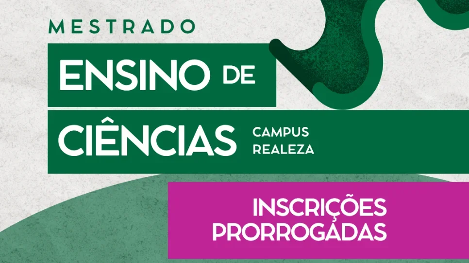 Inscrições para o mestrado em Ensino de Ciências da UFFS – Campus Realeza são prorrogadas